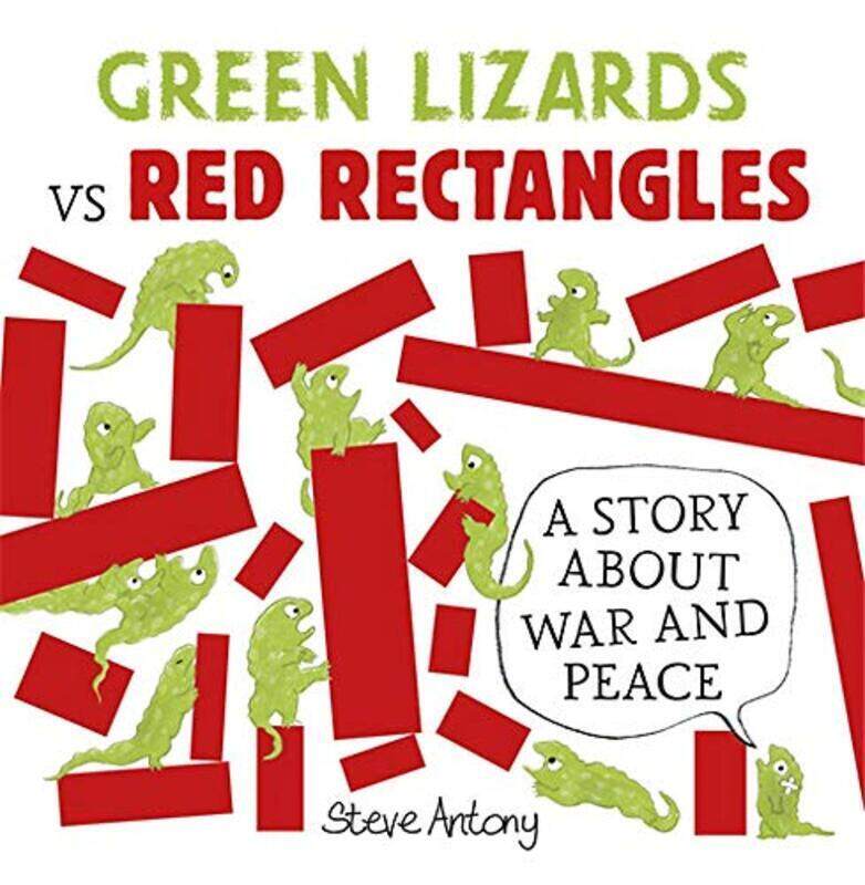 

Green Lizards vs Red Rectangles: A story about war and peace, Paperback Book, By: Steve Antony