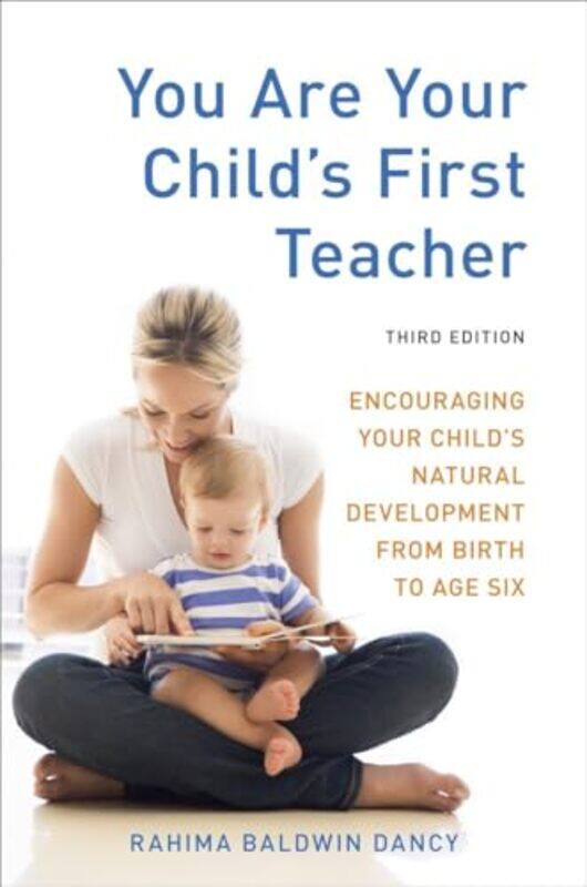 

You Are Your Childs First Teacher Third Edition by Rahima Baldwin Dancy-Paperback