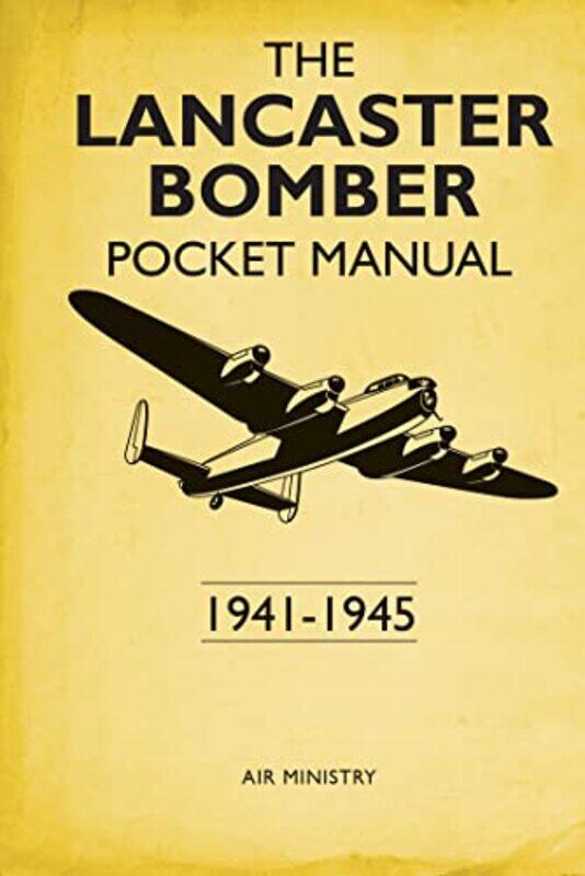 

The Lancaster Bomber Pocket Manual by Martin Robson-Hardcover