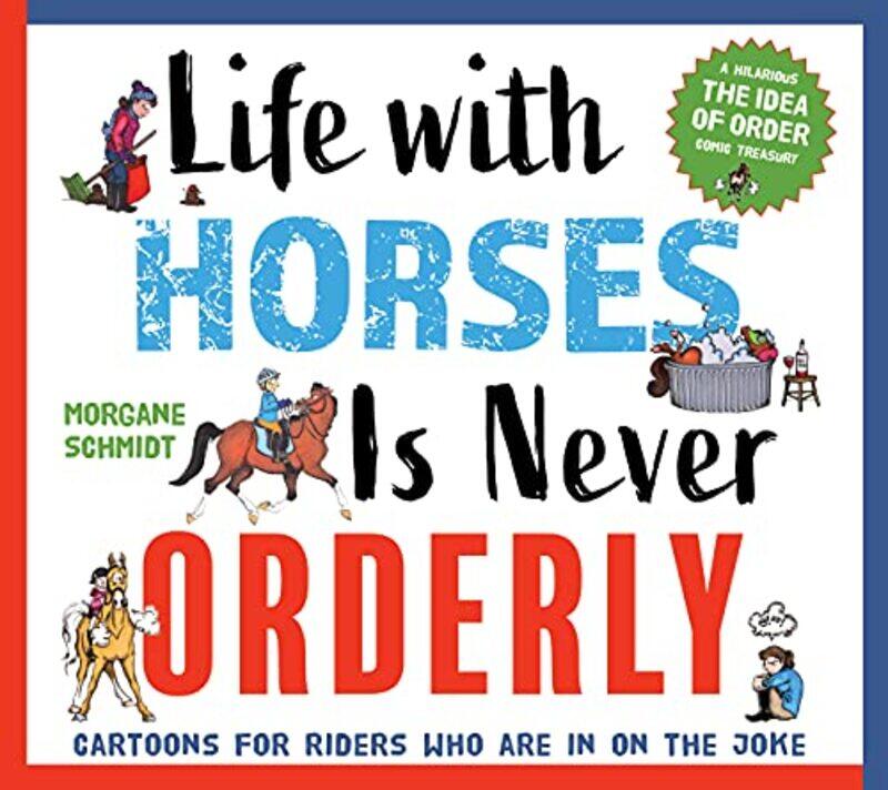 

Life With Horses Is Never Orderly by Morgane Schmidt-Paperback