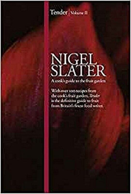 

Tender: v. 2: A Cook's Guide to the Fruit Garden, Hardcover Book, By: Nigel Slater