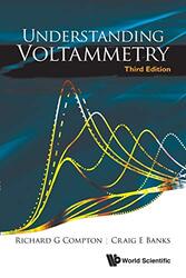 Understanding Voltammetry (Third Edition) , Paperback by Compton, Richard Guy (Univ Of Oxford, Uk) - Banks, Craig E (Manchester Metropolitan Univ, Uk)