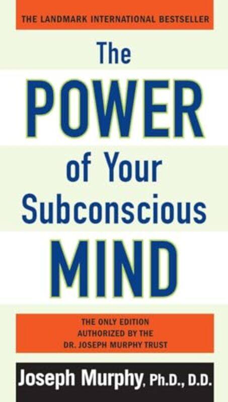 

The Power of Your Subconscious Mind by PhD, DD Joseph Murphy-Paperback