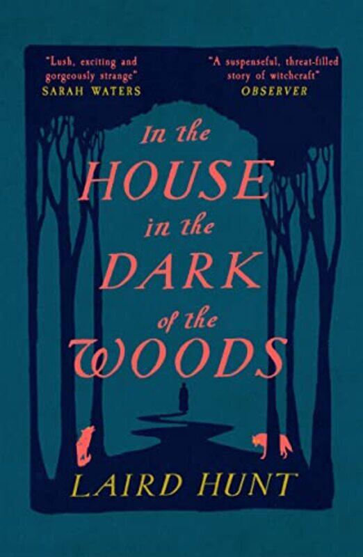 

In the House in the Dark of the Woods by Laird Hunt-Paperback