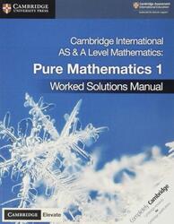 Cambridge International AS & A Level Mathematics Pure Mathematics 1 Worked Solutions Manual with Cam.paperback,By :James, Muriel