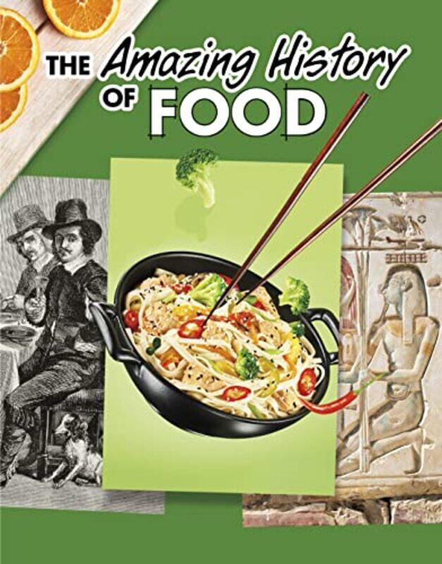 

The Amazing History of Food by Kesha Grant-Hardcover