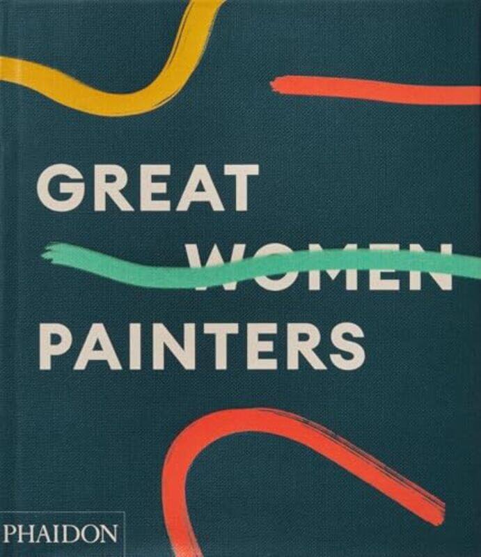 

Great Women Painters By Phaidon Editors - Hardcover