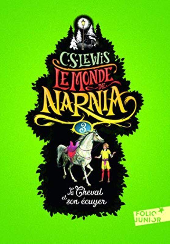 

Le Monde de Narnia 3 Le Cheval et Son Ecuyer by C. S. Lewis Paperback