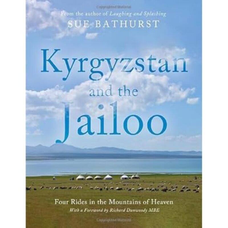 

Kyrgyzstan and the Jailoo by Sue Bathurst-Hardcover