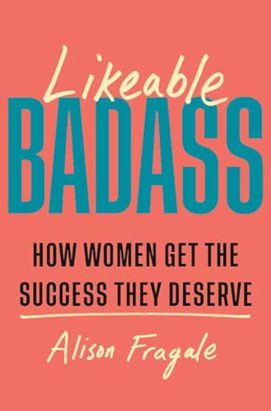 

Likeable Badass by Alison Fragale , Hardcover