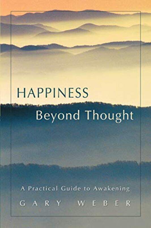 

Happiness Beyond Thought by Gary, PhD Weber-Paperback