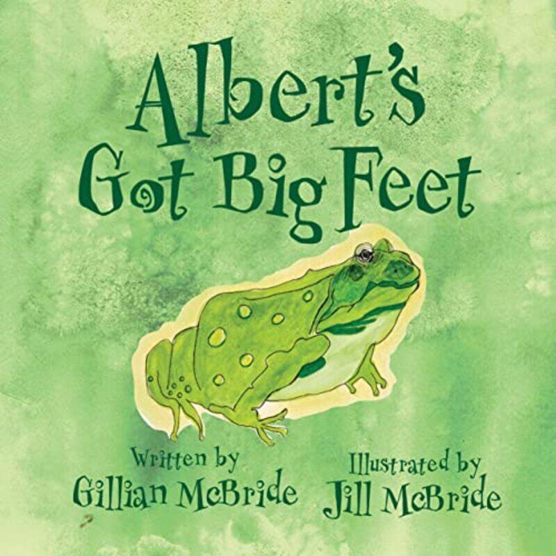 

Alberts Got Big Feet by Gillian McBride-Paperback