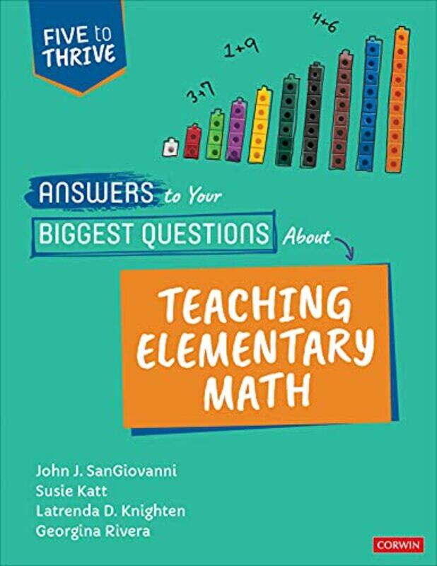 

Answers to Your Biggest Questions About Teaching Elementary Math by Richard E George Mason University USA RubensteinSolon George Mason University USA
