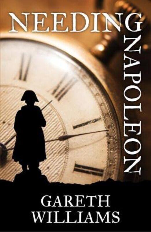 

Needing Napoleon by Gareth Williams-Paperback