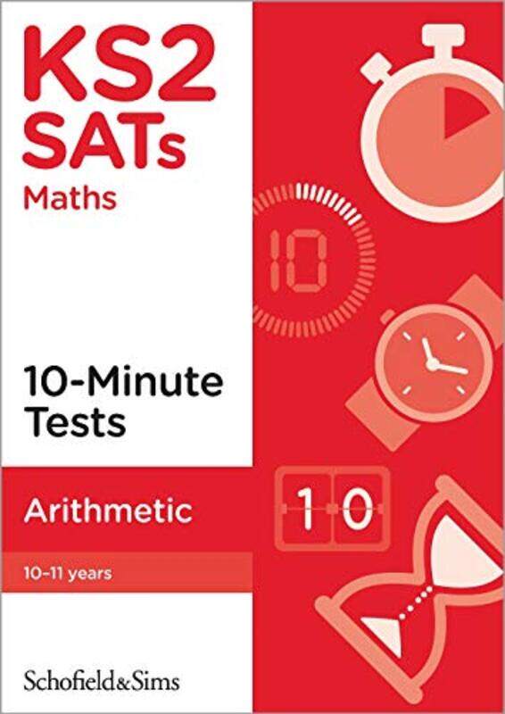 

KS2 SATs Arithmetic 10Minute Tests by Schofield & SimsSteve MillsHilary Koll-Paperback