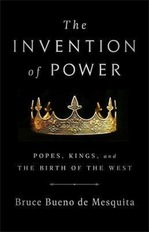 

The Invention of Power: Popes, Kings, and the Birth of the West,Hardcover,Byde Mesquita, Bruce