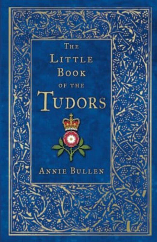 

The Little Book of the Tudors by Annie Bullen-Paperback