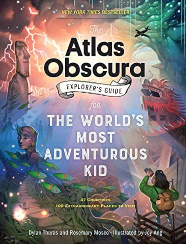 

The Atlas Obscura Explorers Guide for the Worlds Most Adventurous Kid by Sarah Lohman-Paperback