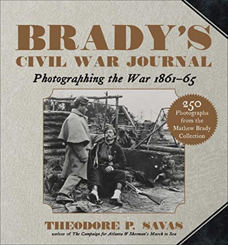 

Bradys Civil War Journal by Theodore P Savas-Paperback