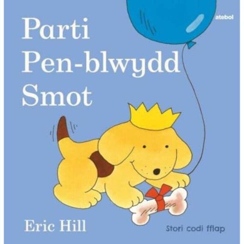 

Cyfres Smot Parti Penblwydd Smot by Eric HillTim Atebol-Hardcover