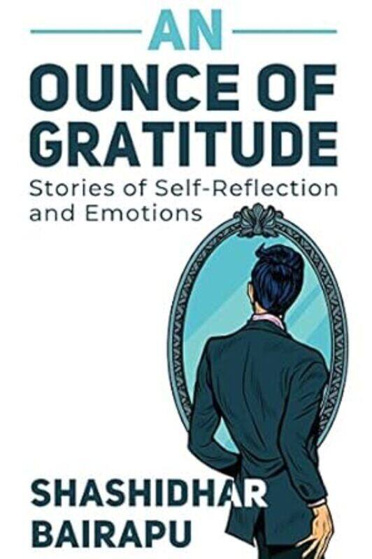 

An Ounce Of Gratitude Stories Of Selfreflection And Emotions