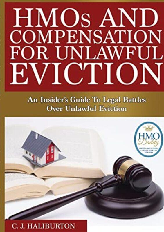 

Hmos And Compensation For Unlawful Eviction An Insiders Guide To Legal Battles Over Unlawful Evict by Haliburton, C. J. , Paperback