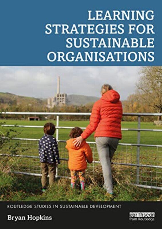 

Learning Strategies For Sustainable Organisations by Bryan Hopkins-Paperback