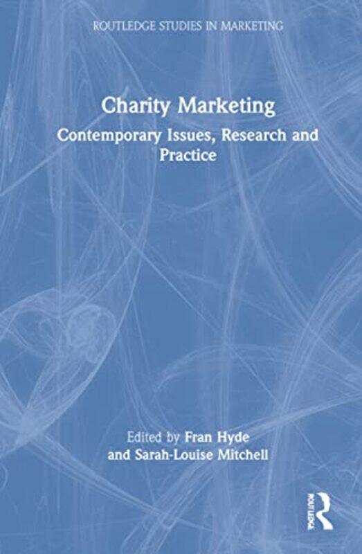 

Charity Marketing by Fran (University of Suffolk, UK) HydeSarah-Louise (Oxford Brookes University, UK) Mitchell-Hardcover