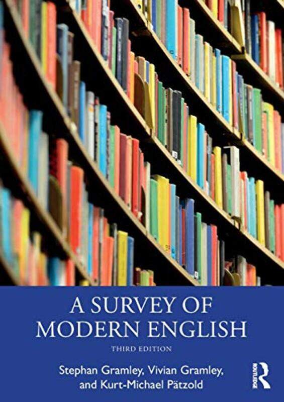 

A Survey of Modern English by Stephan GramleyVivian GramleyKurt-Michael Patzold-Paperback