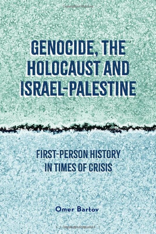 Genocide The Holocaust And Israelpalestine by Professor Omer Bartov (Brown University, Usa) Paperback