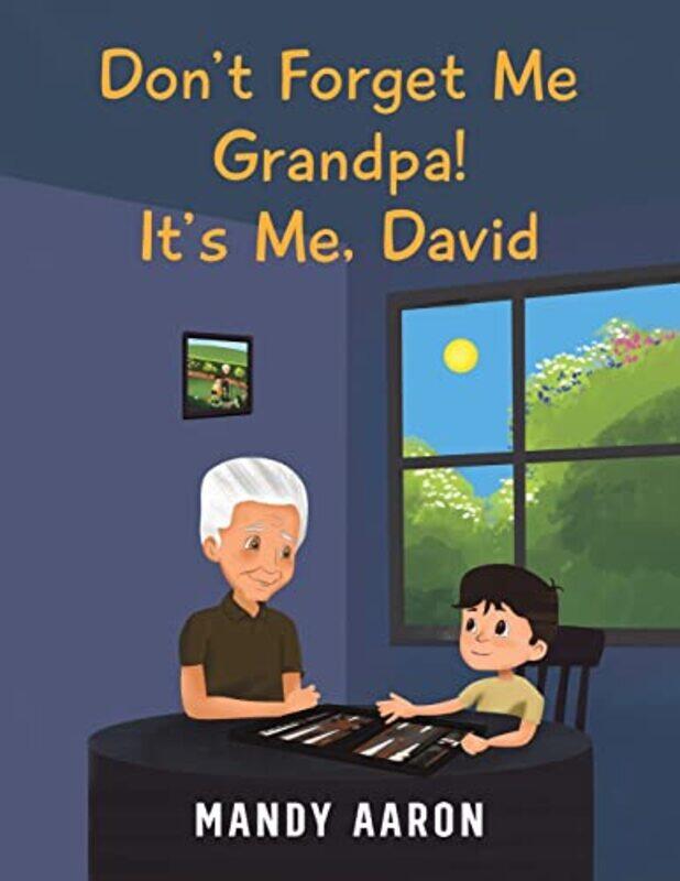 

Dont Forget Me Grandpa Its Me David by Mandy Aaron-Paperback