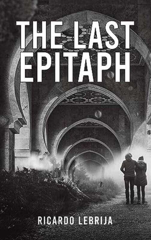 

The Last Epitaph by Ricardo Lebrija-Hardcover