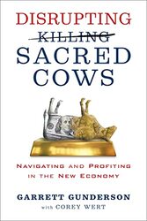 Disrupting Sacred Cows Revealing The Sacred Truths For A Life Of Prosperity Love And Legacy By Gunderson Garrett B Paperback