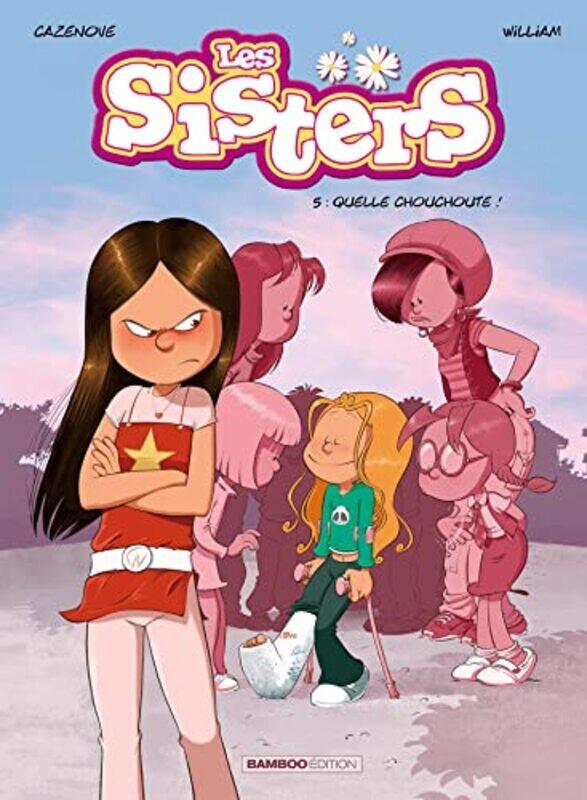 

SISTERS (LES) - LES SISTERS - TOME 05 - QUELLE CHOUCHOUTE !,Paperback,by:CAZENOVE/WILLIAM