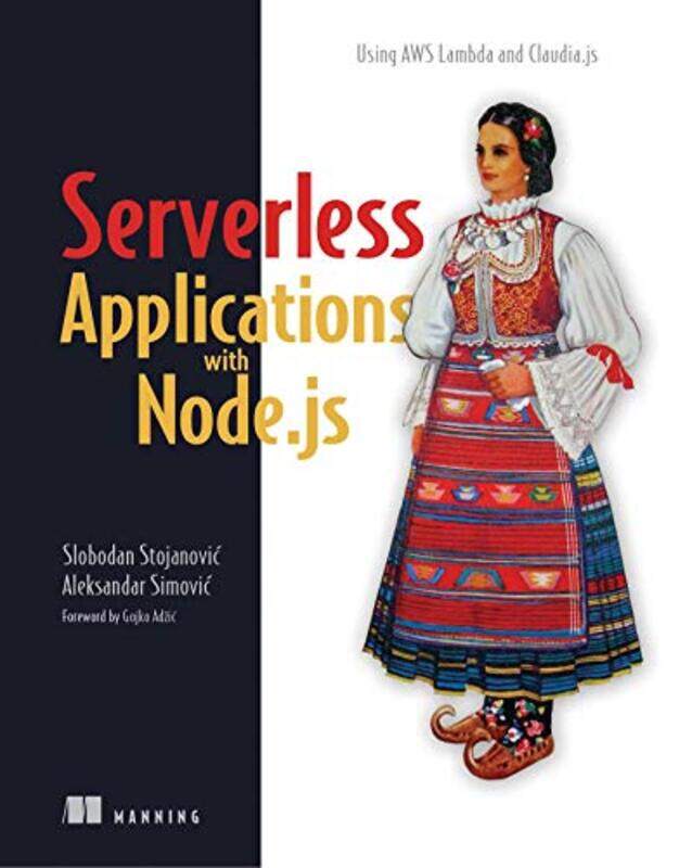 

Severless Apps Wnode And Claudiaja_P1 by Slobodan StojanovicAleksandar Simovic-Paperback