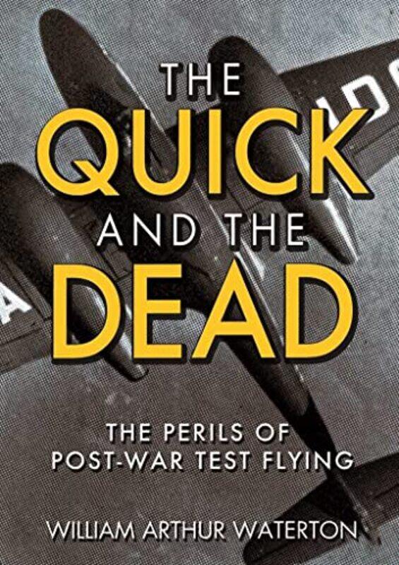 

The Quick and the Dead by William Arthur Waterton-Hardcover