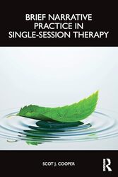 Brief Narrative Practice in Single-Session Therapy by Scot J. Cooper -Paperback