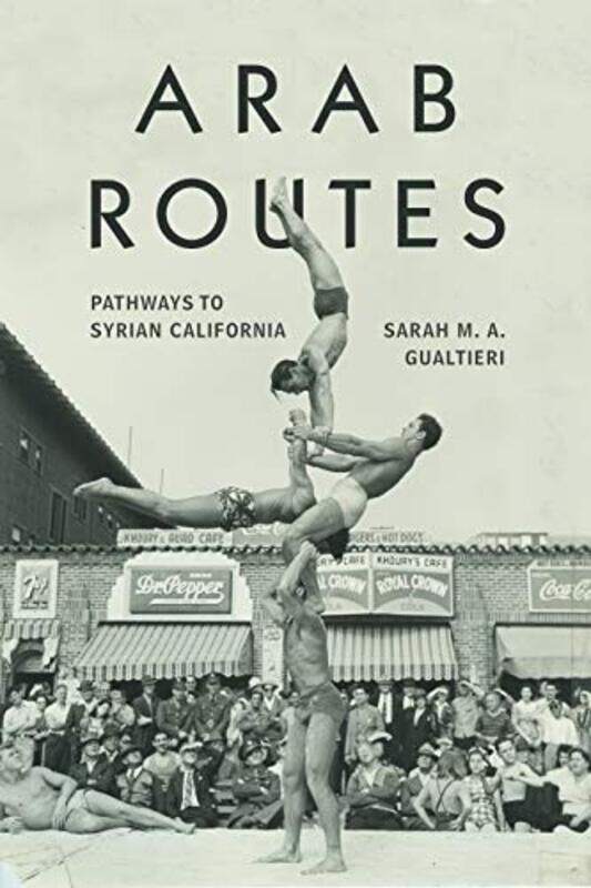 

Arab Routes by Sarah M A Gualtieri-Hardcover