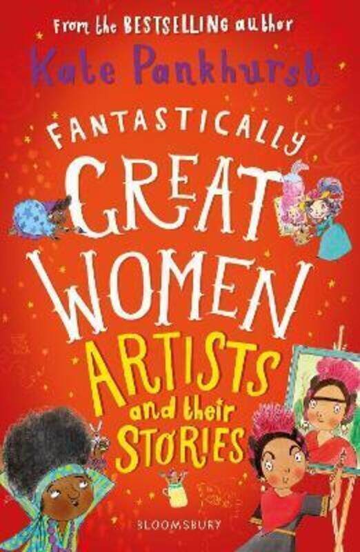 

Fantastically Great Women Artists and Their Stories.paperback,By :Pankhurst, Kate - Pankhurst, Kate