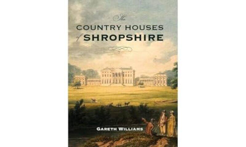 

The Country Houses of Shropshire by Keith Sumner-Hardcover