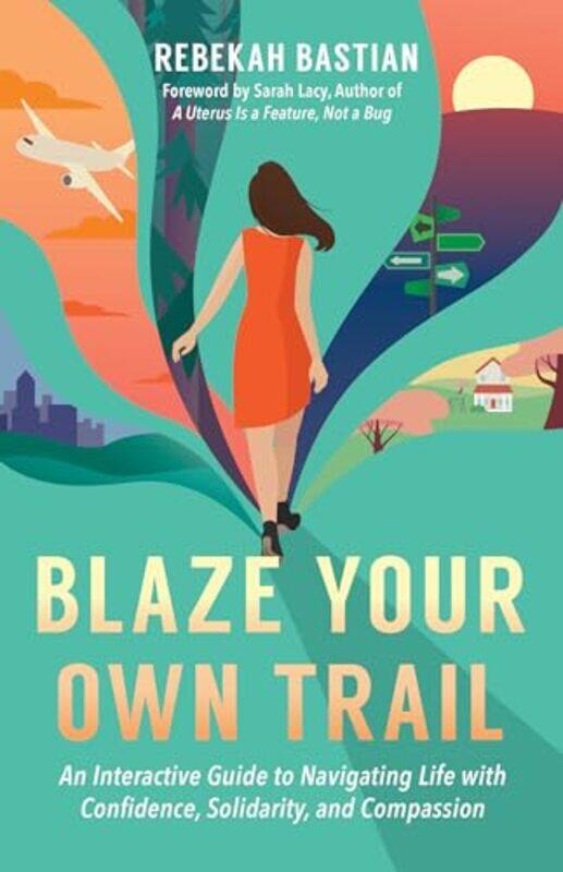 

Blaze Your Own Trail by Rebekah Bastian-Paperback