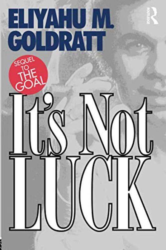 

Its Not Luck by Eliyahu M Goldratt-Paperback