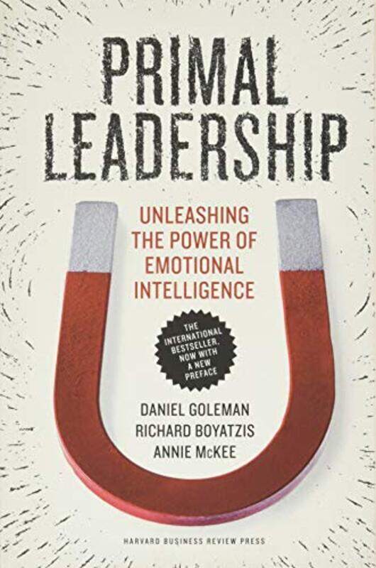 

Primal Leadership With A New Preface By The Authors Unleashing The Power Of Emotional Intelligence by Daniel Goleman Paperback