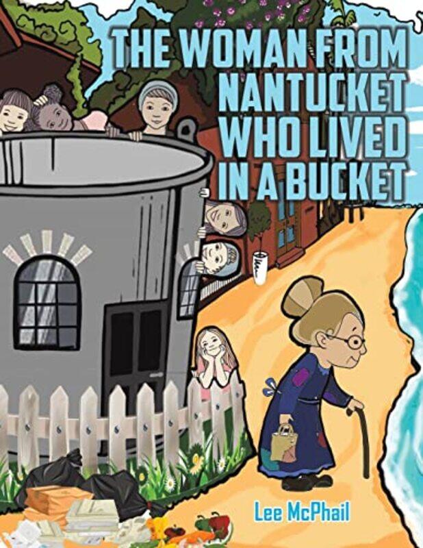 

The Woman from Nantucket Who Lived in a Bucket by Lee McPhail-Paperback