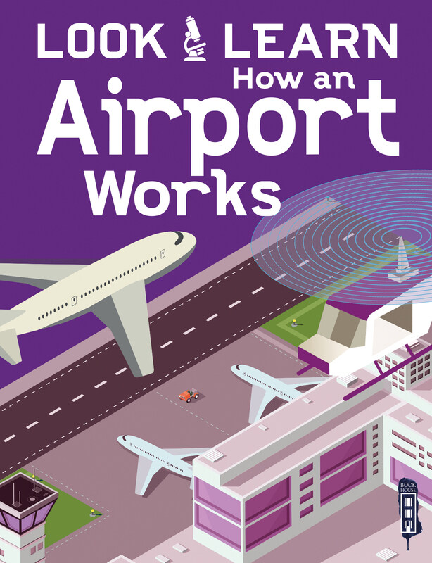 

Look & Learn: How An Airport Works, Paperback Book, By: Roger Canavan