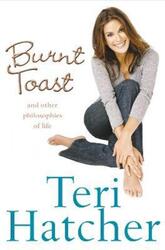 Burnt Toast.paperback,By :Teri Hatcher
