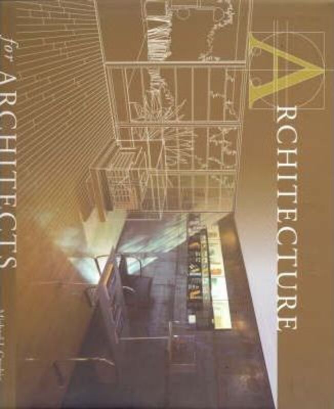 Architecture for Architects,Hardcover,ByMichael J. Crosbie