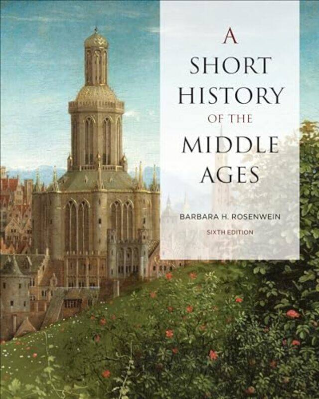 

A Short History of the Middle Ages Sixth Edition by Barbara Rosenwein-Paperback