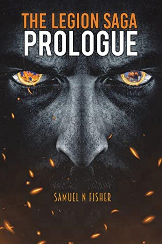 

The Legion Saga Prologue by Samuel N Fisher-Paperback