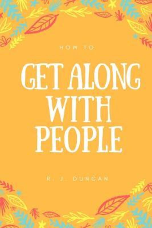 How To Get Along With People - A joke book - Prank gift - Joke Gift - Achieve Your Goals And Better,Paperback,ByDuncan, R J